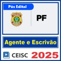 PF – POLÍCIA FEDERAL (AGENTE E ESCRIVÃO) PÓS EDITAL 2025