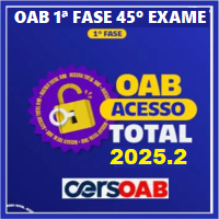 OAB 1ª FASE 45º EXAME (COMBO ACESSO TOTAL ATÉ PASSAR) 2025.2