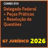 COMBO XVII – DPF (DELEGADO FEDERAL – RETA FINAL + PEÇAS PRÁTICAS) G7 JURÍDICO 2026