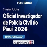 PC PI (OFICIAL INVESTIGADOR DE POLÍCIA CIVIL DO PIAUÍ) PÓS EDITAL 2026