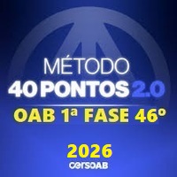 OAB 1ª FASE 46º EXAME (MÉTODO 40 PONTOS 2.0) 2026