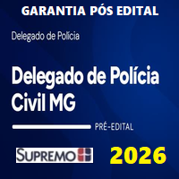 PC MG (DELEGADO DE POLÍCIA CIVIL DE MINAS GERAIS) GARANTIA PÓS EDITAL 2026