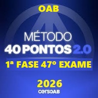 OAB 1ª FASE 47º EXAME (MÉTODO 40 PONTOS 2.0) 2026