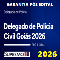 PC GO (DELEGADO DE POLÍCIA CIVIL DE GOIÁS) GARANTIA PÓS EDITAL 2026