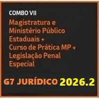 COMBO VII (MAGISTRATURA E MINISTÉRIO PÚBLICO ESTADUAIS + CURSO DE PRÁTICA MPE + LEGISLAÇÃO PENAL ESPECIAL) G7 JURÍDICO 2026.2