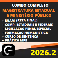 COMBO COMPLETO PARA MAGISTRATURA ESTADUAL E MINISTÉRIO PÚBLICO ESTADUAIS (MP) + ENAM (RETA FINAL) + COMPLEMENTARES ESTADUAIS E FEDERAIS + LPE + FORMAÇÃO HUMANÍSTICA + CURSO DE SENTENÇA CIVIL E PENAL + CURSO DE PRÁTICA (MPE) G7 JURÍDICO 2026.2