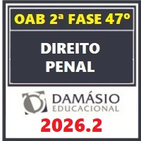 OAB 2ª FASE 47º EXAME – REPESCAGEM + REGULAR (DIREITO PENAL) DAMÁSIO IA 2026.2