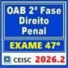Preparação para OAB 2ª fase Direito Penal 2026.2 com foco em exame 47°.