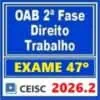 Preparação para OAB 2ª fase Direito Trabalho, exame 47°, com foco em concursos públicos.