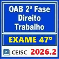 Preparação para OAB 2ª fase Direito Trabalho, exame 47°, com foco em concursos públicos.