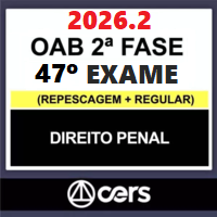 OAB 2ª FASE 47º EXAME DE ORDEM – REPESCAGEM (DIREITO PENAL) 2026.2