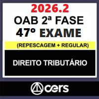 OAB 2ª FASE 47º EXAME DE ORDEM – REPESCAGEM (DIREITO TRIBUTÁRIO) 2026.2