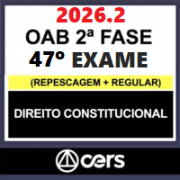 OAB 2ª FASE 47º EXAME DE ORDEM – REPESCAGEM (DIREITO CONSTITUCIONAL) 2026.2