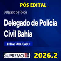 PC BA (DELEGADO DE POLÍCIA CIVIL DA BAHIA) PÓS EDITAL 2026.2